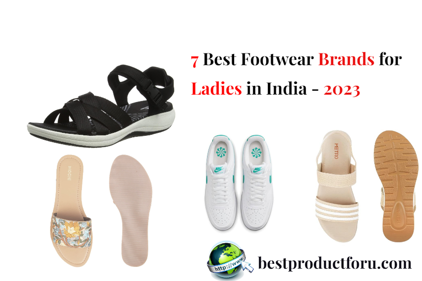 7 Best Footwear Brands for Ladies in India - 2023