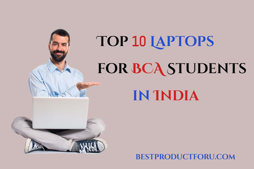 Top 10 Laptops for BCA Students in India